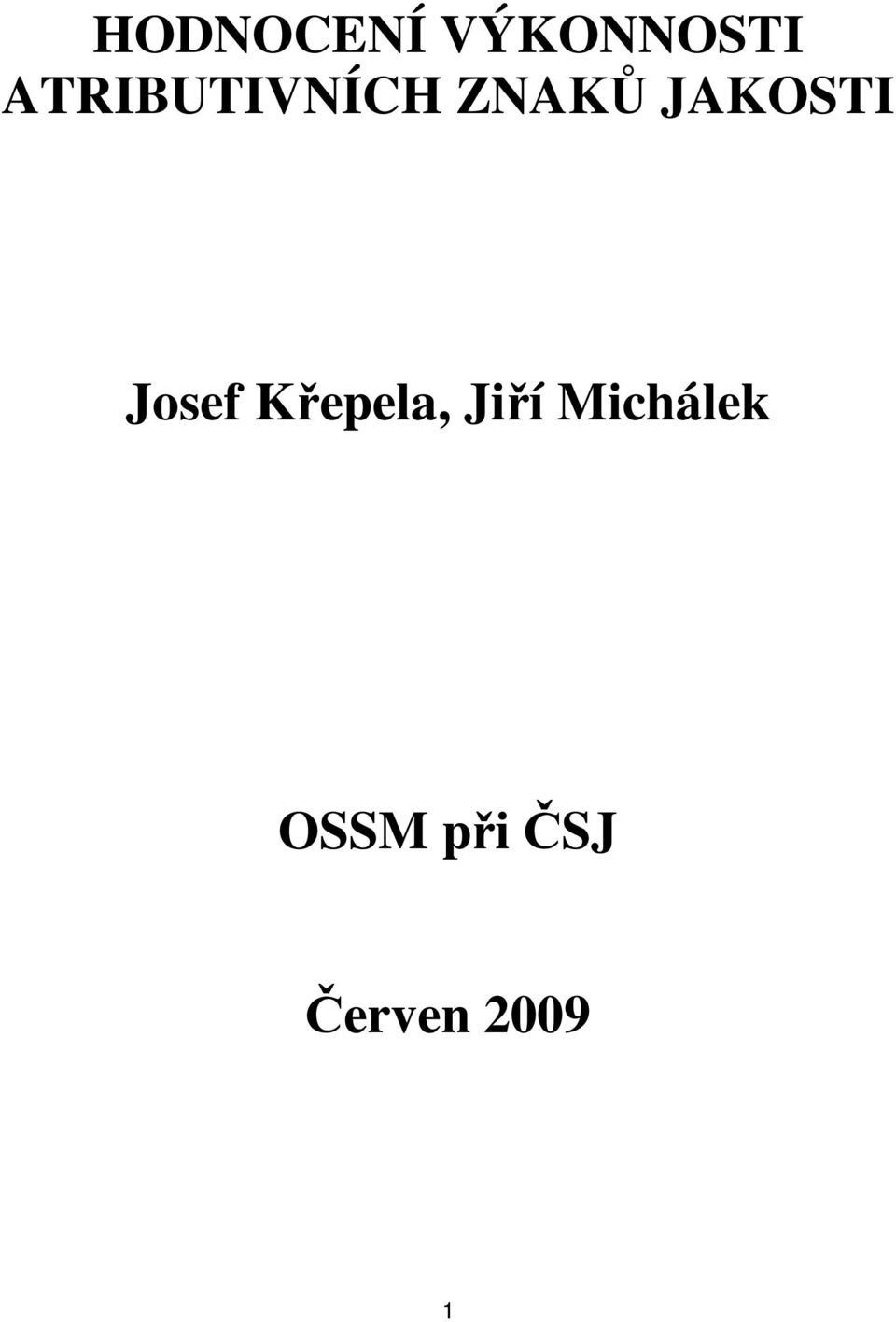 JAKOSTI Josef Křepela,