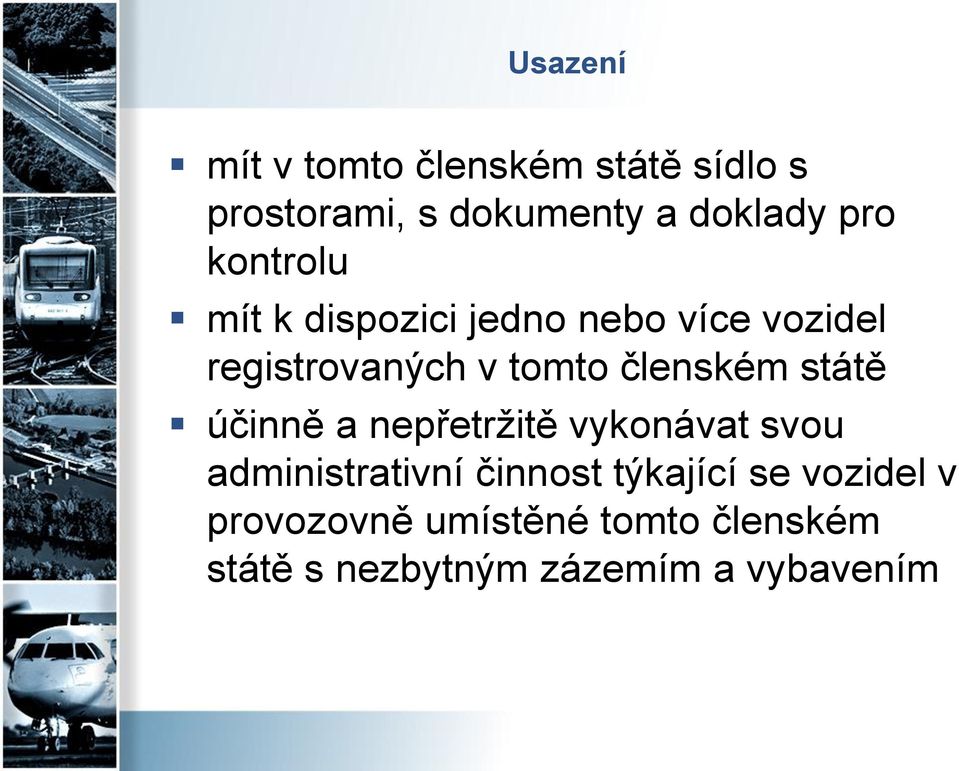 státě účinně a nepřetržitě vykonávat svou administrativní činnost týkající se