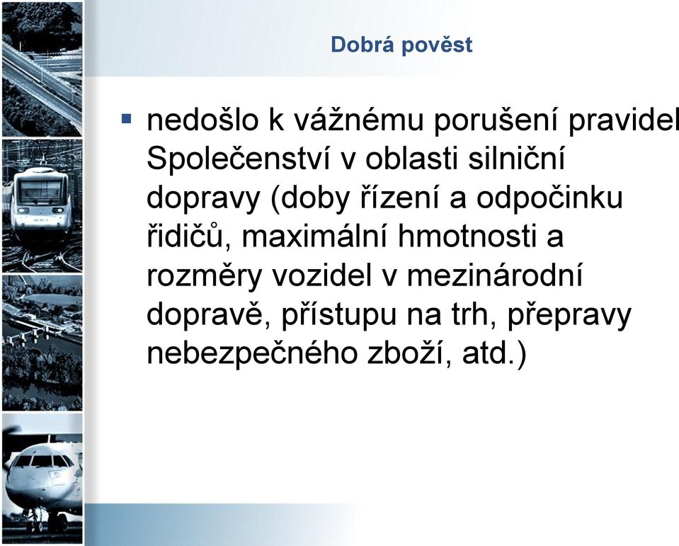 odpočinku řidičů, maximální hmotnosti a rozměry vozidel v