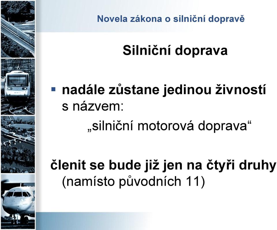 názvem: silniční motorová doprava členit se