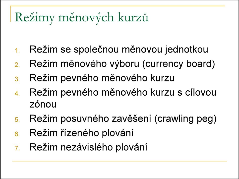 Režim pevného měnového kurzu 4.