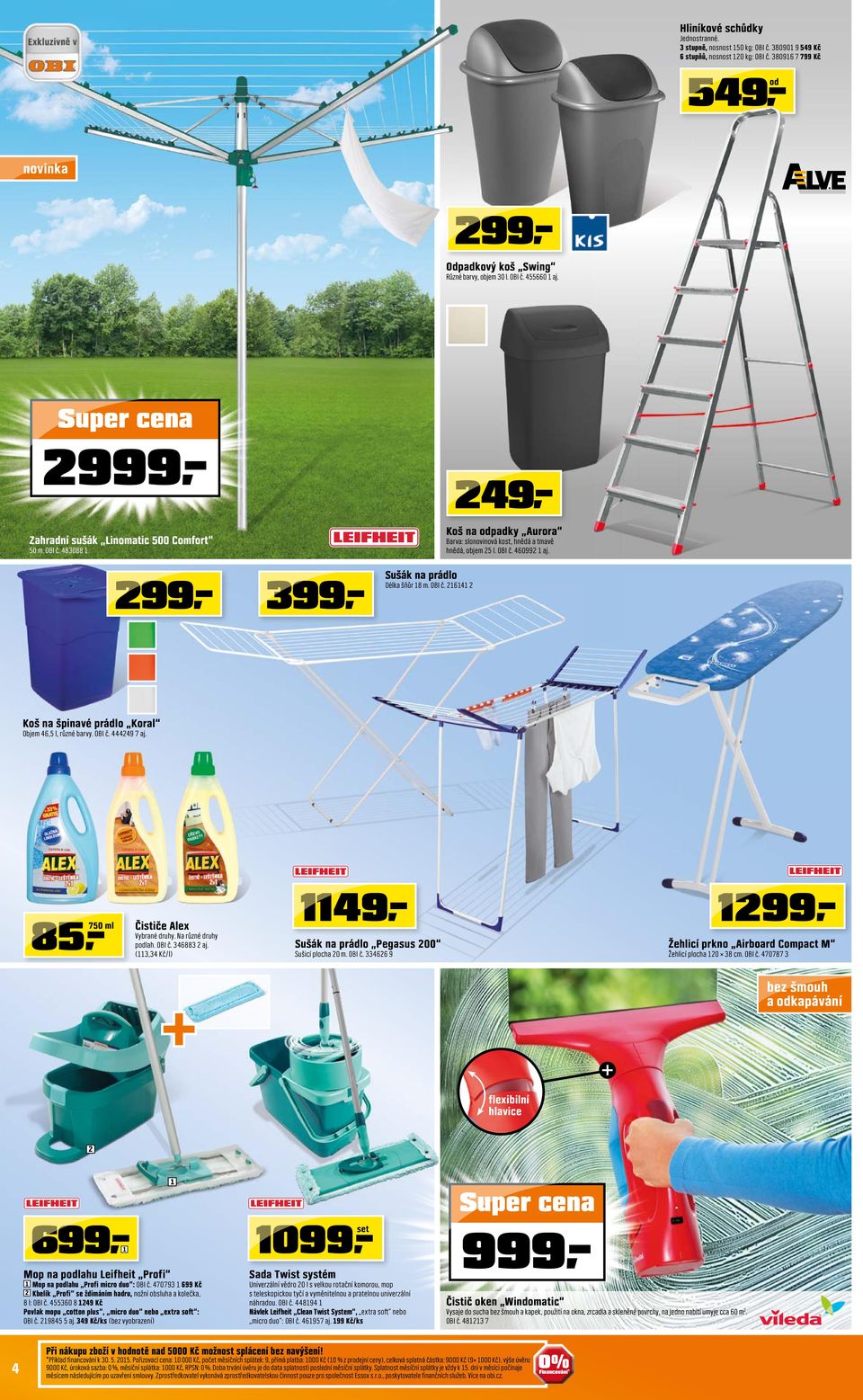 Koš na špinavé prádlo Koral Objem 46,5 l, různé barvy. OBI č. 44449 7 aj. ml 85 750 Čističe Alex Vybrané druhy. Na různé druhy podlah. OBI č. 4688 aj.