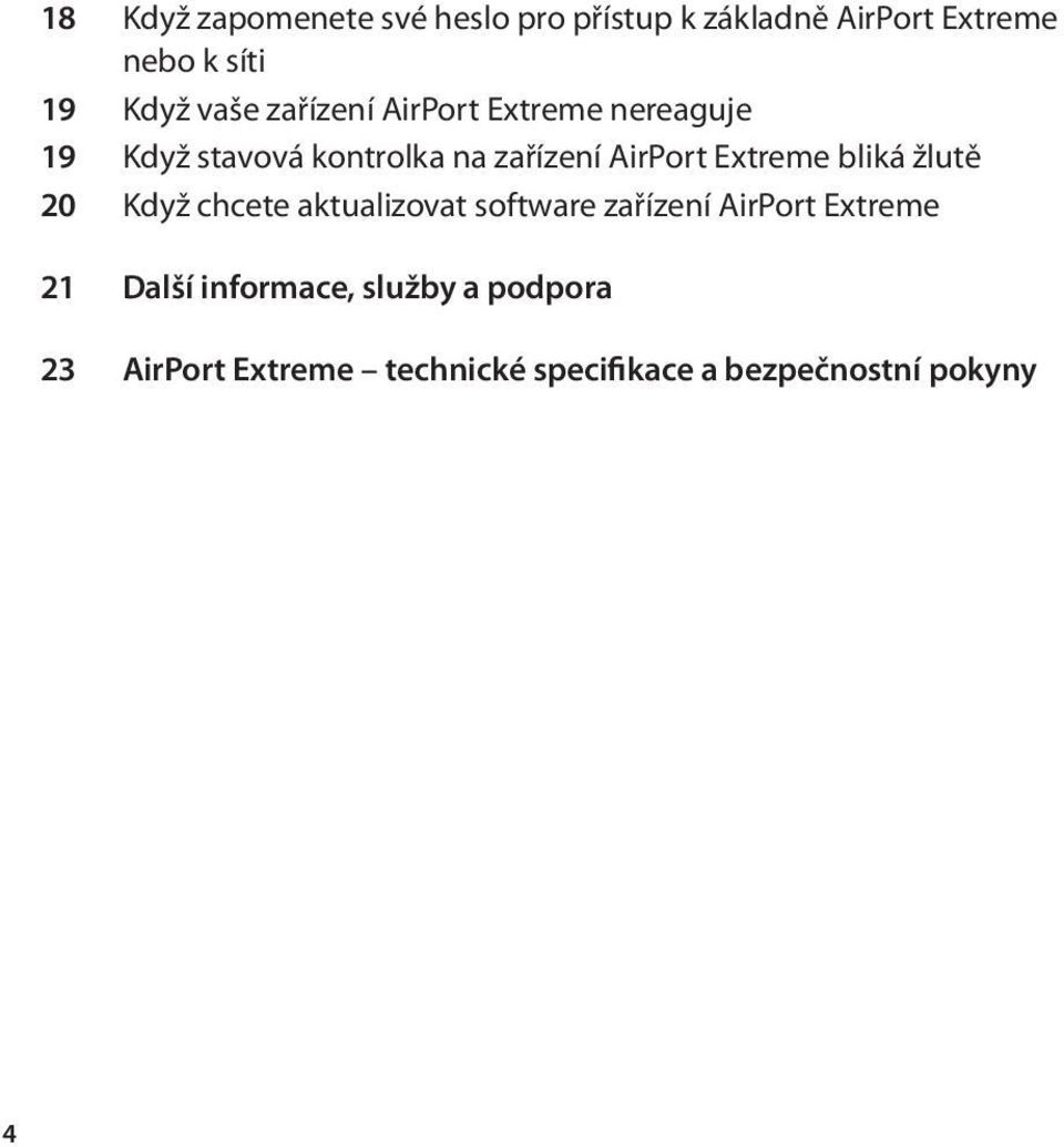 Extreme bliká žlutě 20 Když chcete aktualizovat software zařízení AirPort Extreme 21