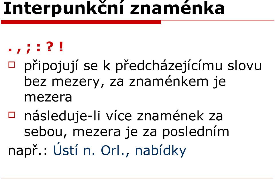 mezery, za znaménkem je mezera následuje-li