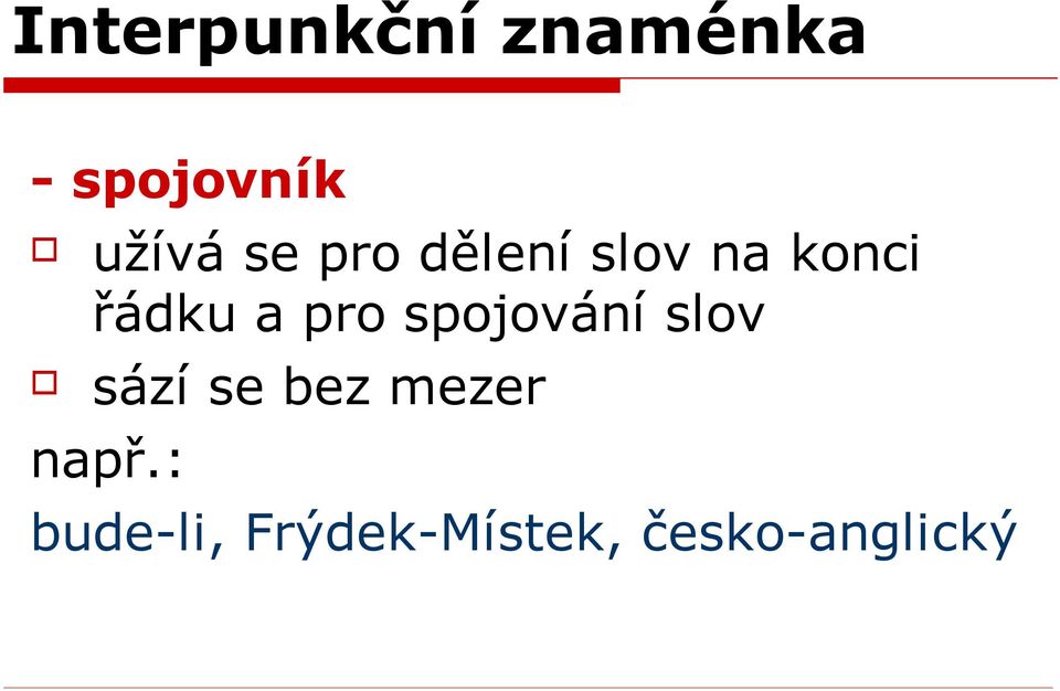 spojování slov sází se bez mezer např.