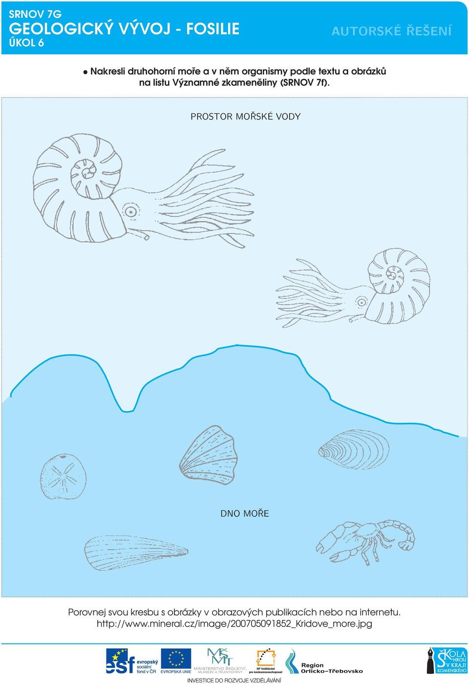 7f). PROSTOR MOŘSKÉ VODY DNO MOŘE Porovnej svou kresbu s obrázky v obrazových