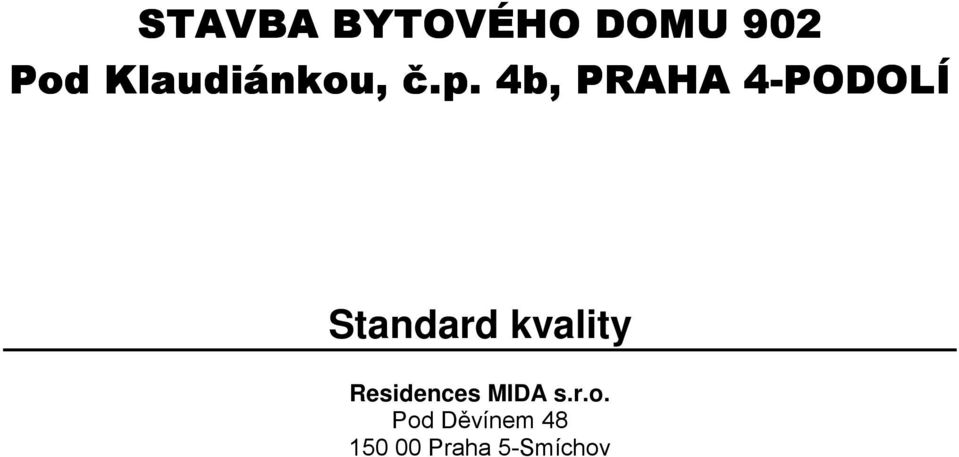 4b, PRAHA 4-PODOLÍ Standard kvality