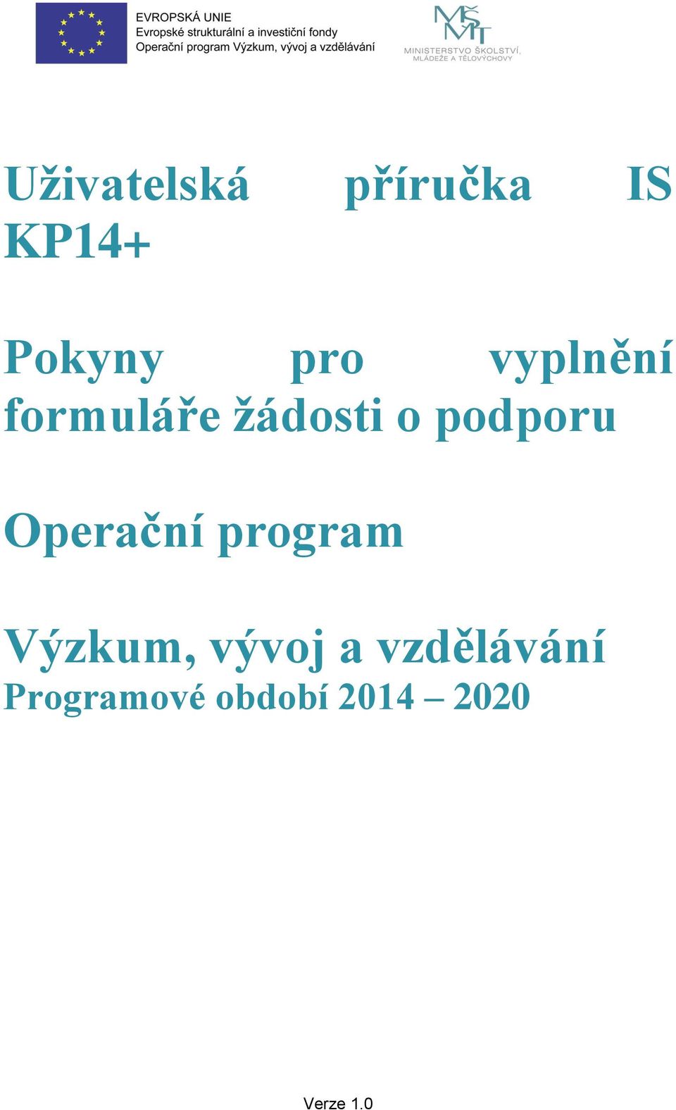 podporu Operační program Výzkum, vývoj