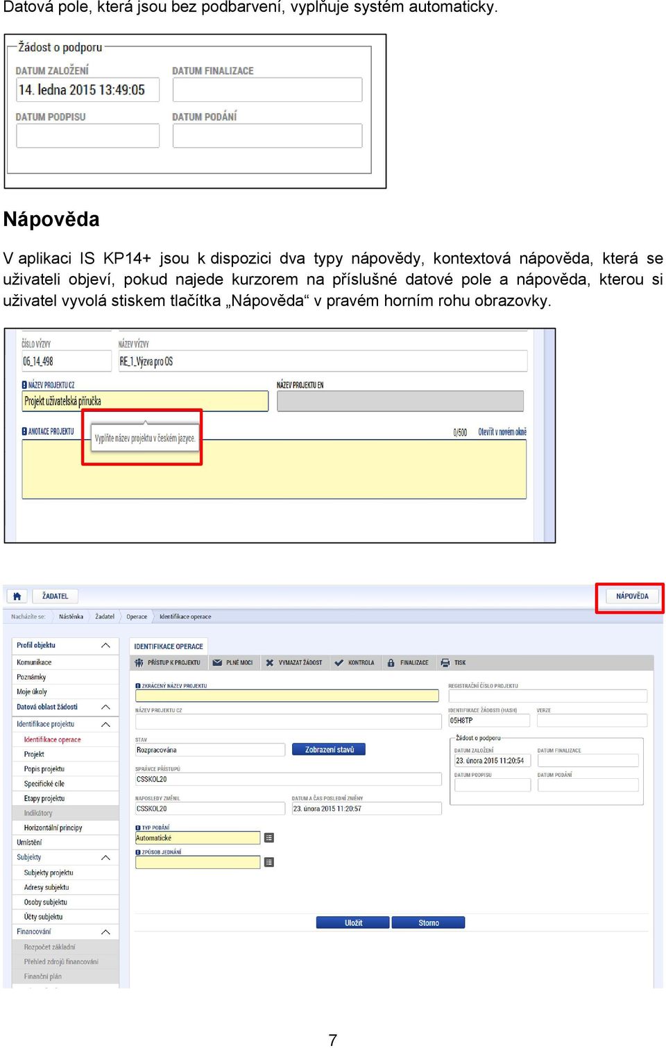 nápověda, která se uživateli objeví, pokud najede kurzorem na příslušné datové