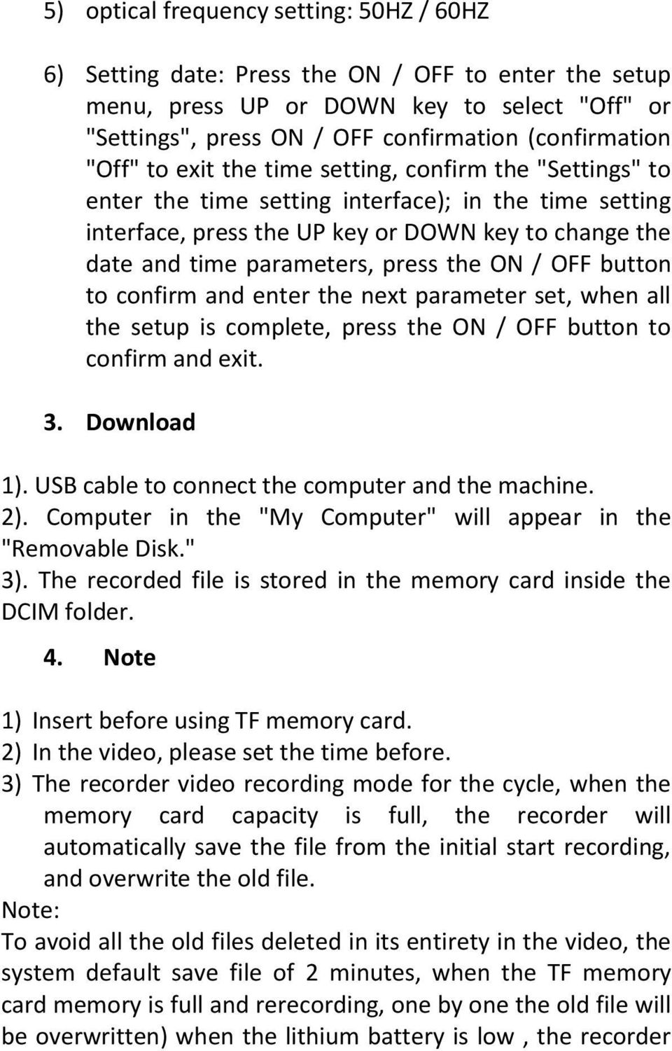 the ON / OFF button to confirm and enter the next parameter set, when all the setup is complete, press the ON / OFF button to confirm and exit. 3. Download 1).
