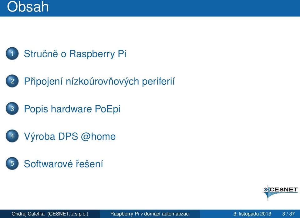 Výroba DPS @home 5 Softwarové řešení Ondřej Caletka