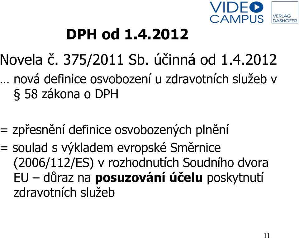 2012 nová definice osvobození u zdravotních služeb v 58 zákona o DPH =