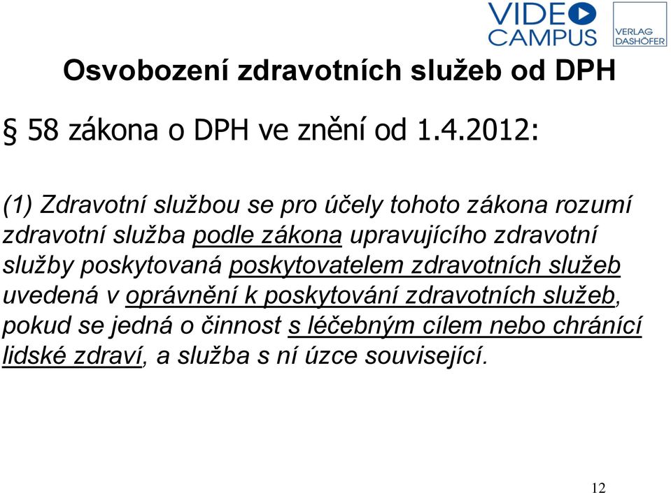 upravujícího zdravotní služby poskytovaná poskytovatelem zdravotních služeb uvedená v oprávnění k