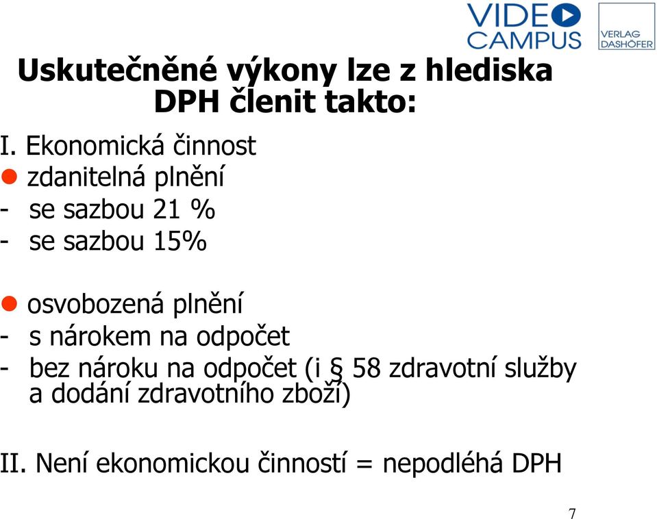 osvobozená plnění - s nárokem na odpočet - bez nároku na odpočet (i 58