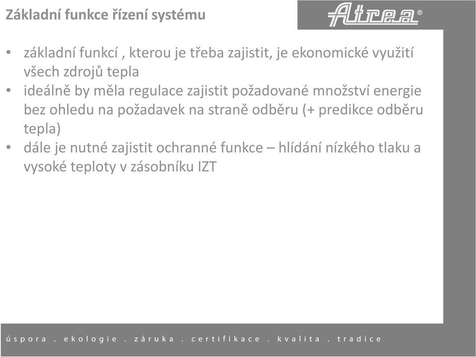 množství energie bez ohledu na požadavek na straně odběru (+ predikce odběru tepla)
