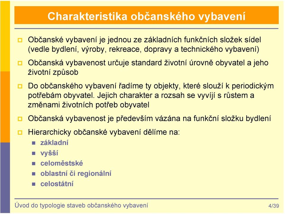 periodickým potřebám obyvatel.
