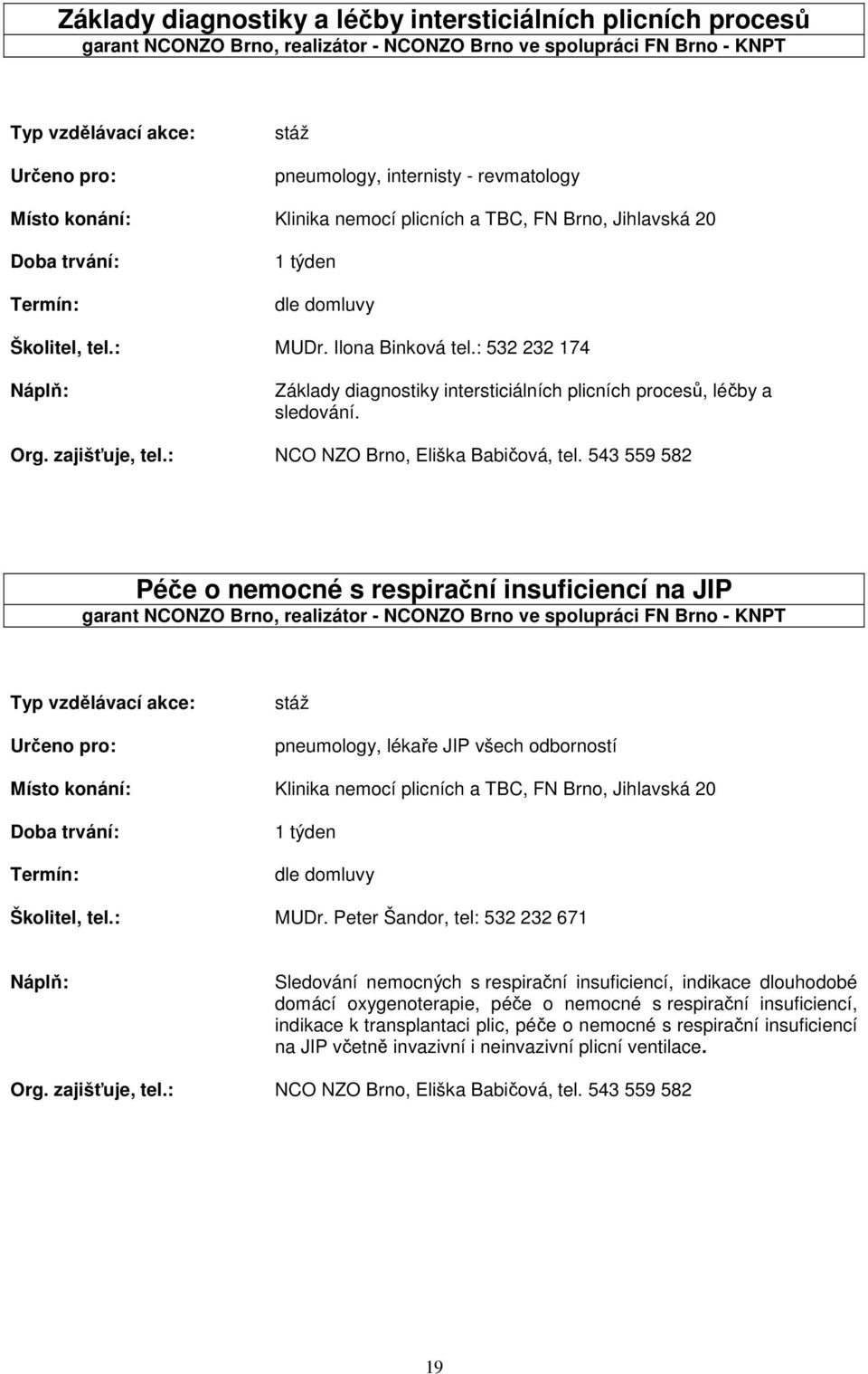 : NCO NZO Brno, Eliška Babičová, tel.