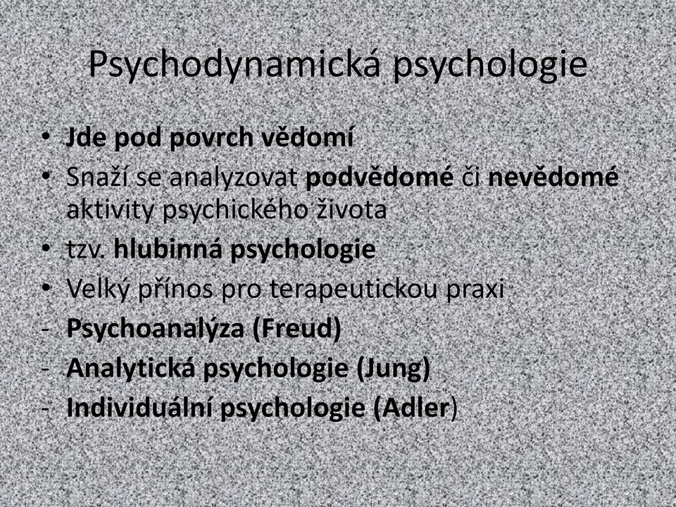 hlubinná psychologie Velký přínos pro terapeutickou praxi -