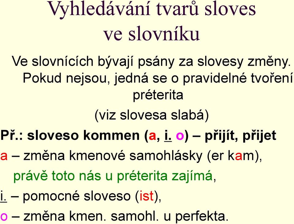 : sloveso kommen (a, i.