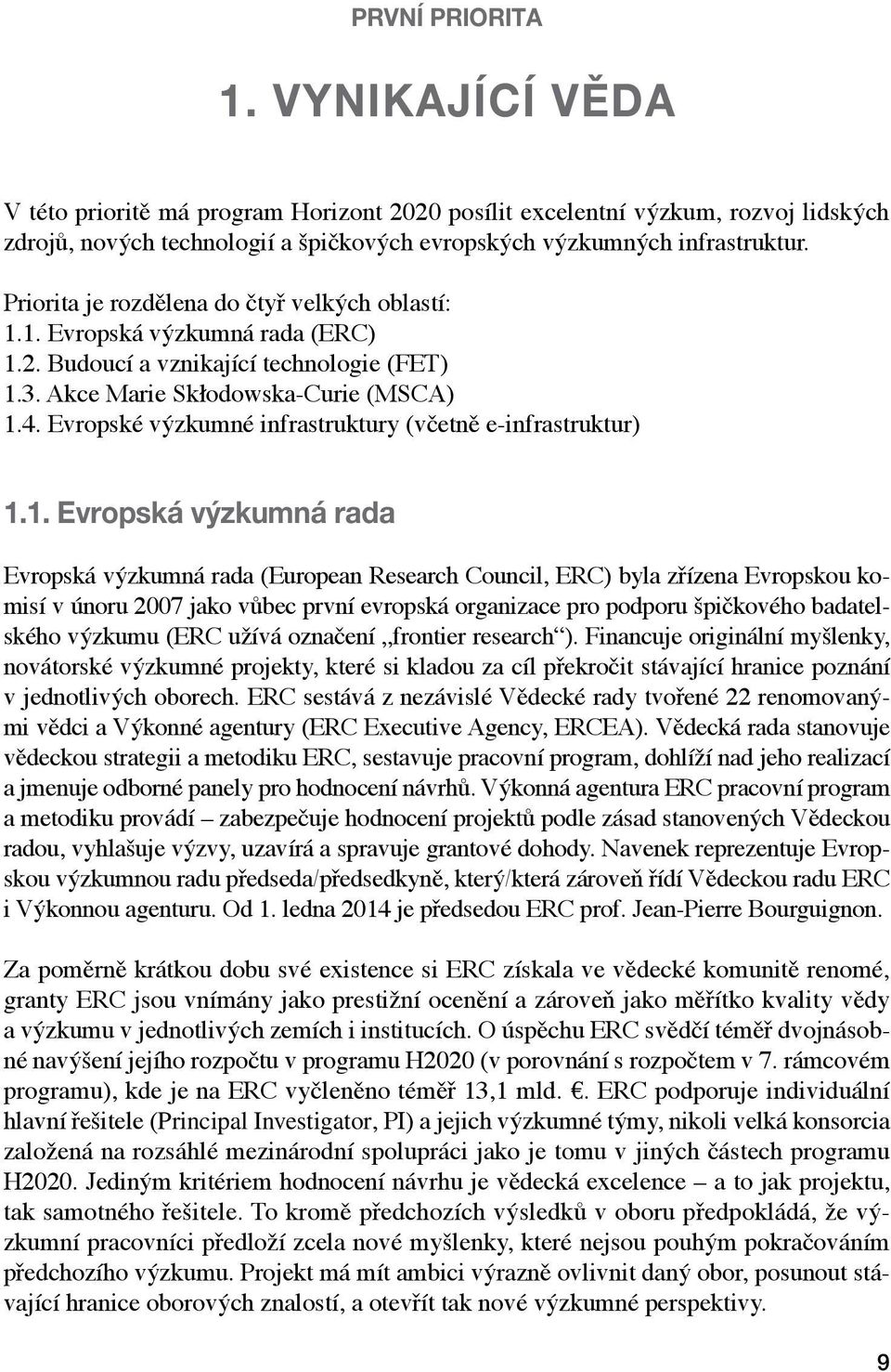 Evropské výzkumné infrastruktury (včetně e-infrastruktur) 1.