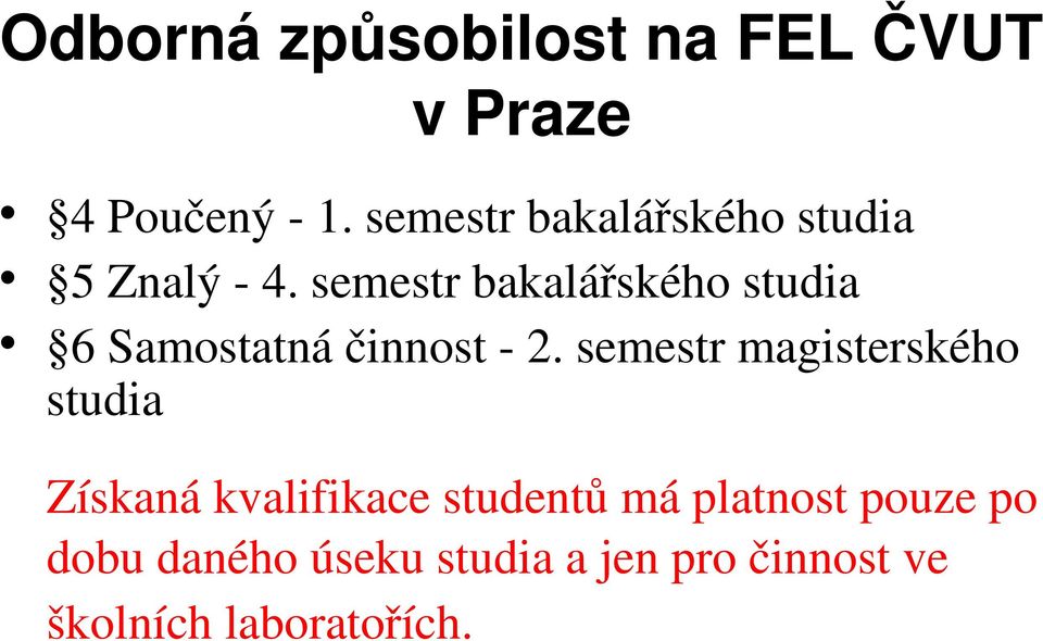 semestrbakalářskéhostudia 6Samostatnáčinnost 2.