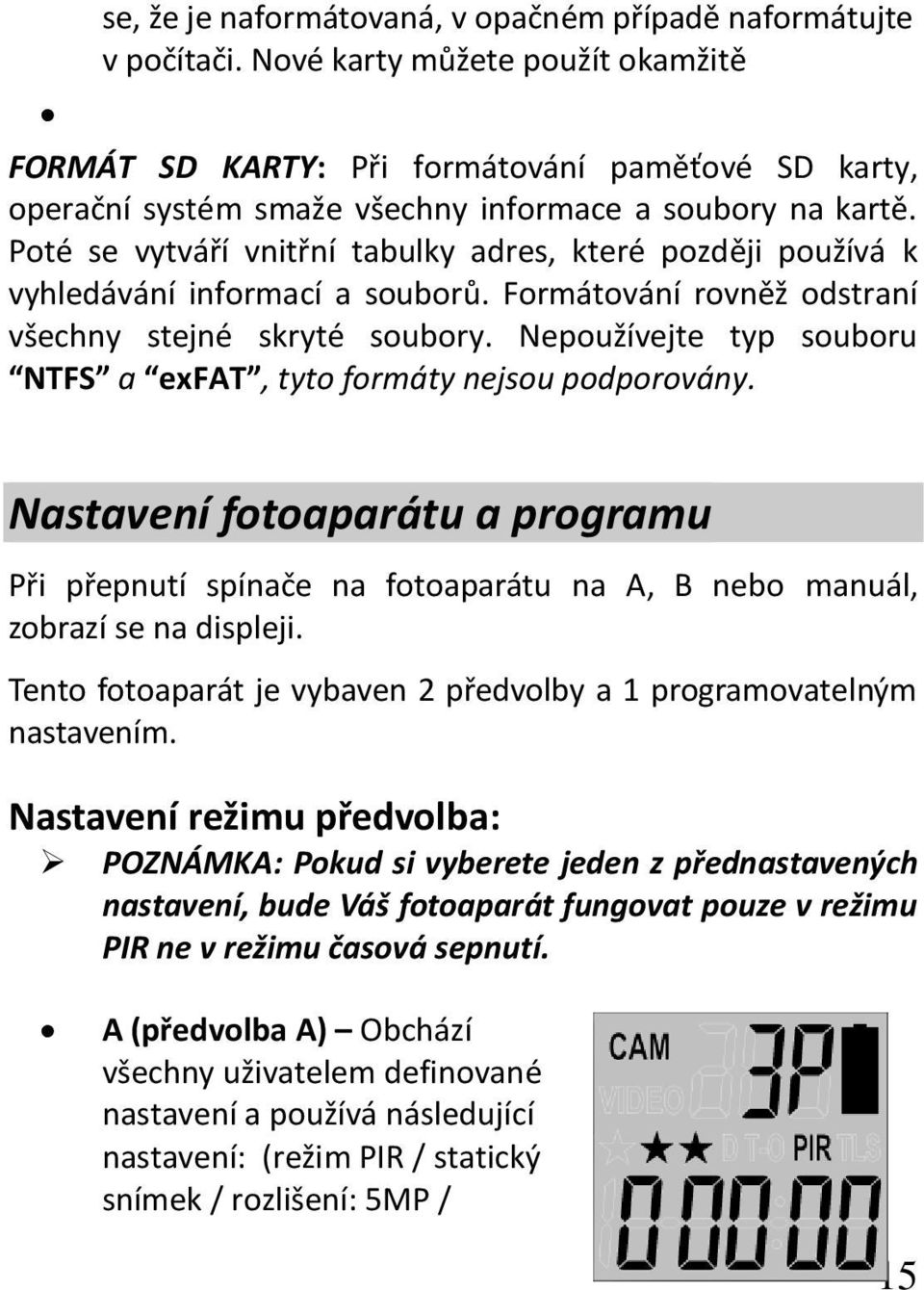 Poté se vytváří vnitřní tabulky adres, které později používá k vyhledávání informací a souborů. Formátování rovněž odstraní všechny stejné skryté soubory.