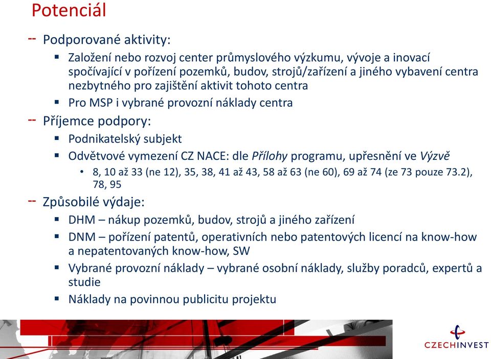 10 až 33 (ne 12), 35, 38, 41 až 43, 58 až 63 (ne 60), 69 až 74 (ze 73 pouze 73.