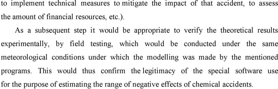 conducted under the same meteorological conditions under which the modelling was made by the mentioned programs.