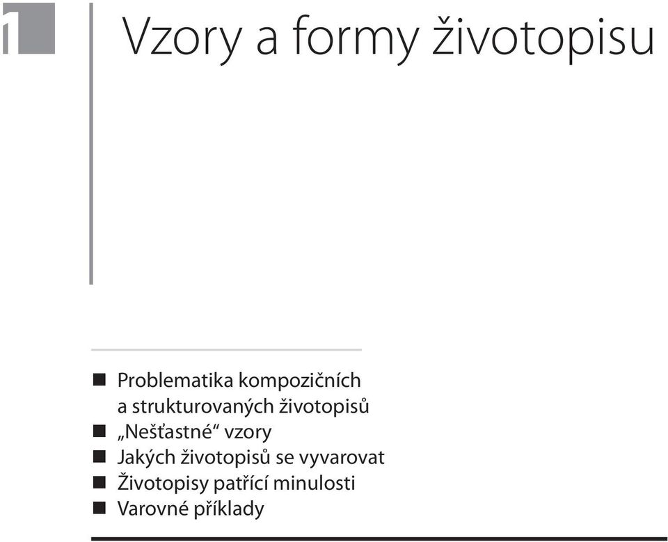 Nešťastné vzory Jakých životopisů se