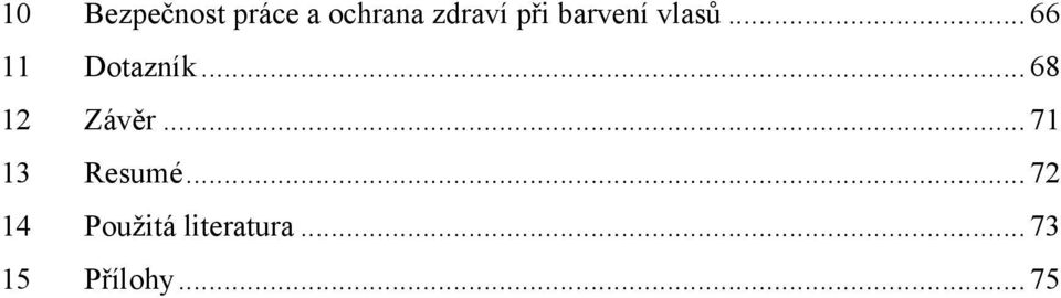 .. 68 12 Závěr... 71 13 Resumé.