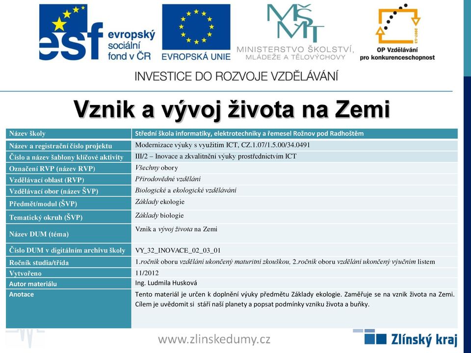 doplnění výuky předmětu. Zaměřuje se na vznik života na Zemi.