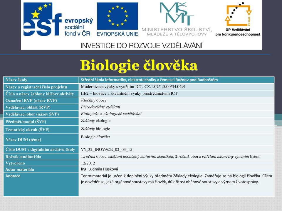 předmětu. Zaměřuje se na biologii člověka.