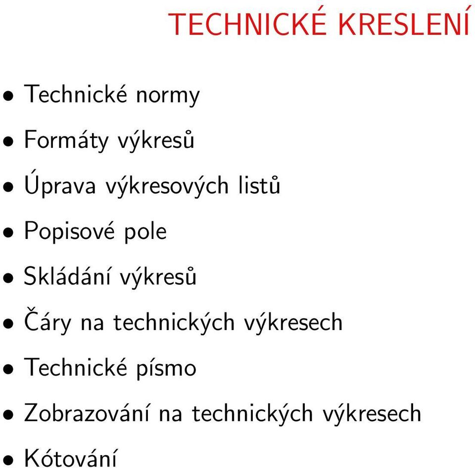 TECHNICKÉ KRESLENÍ Čáry na technických výkresech