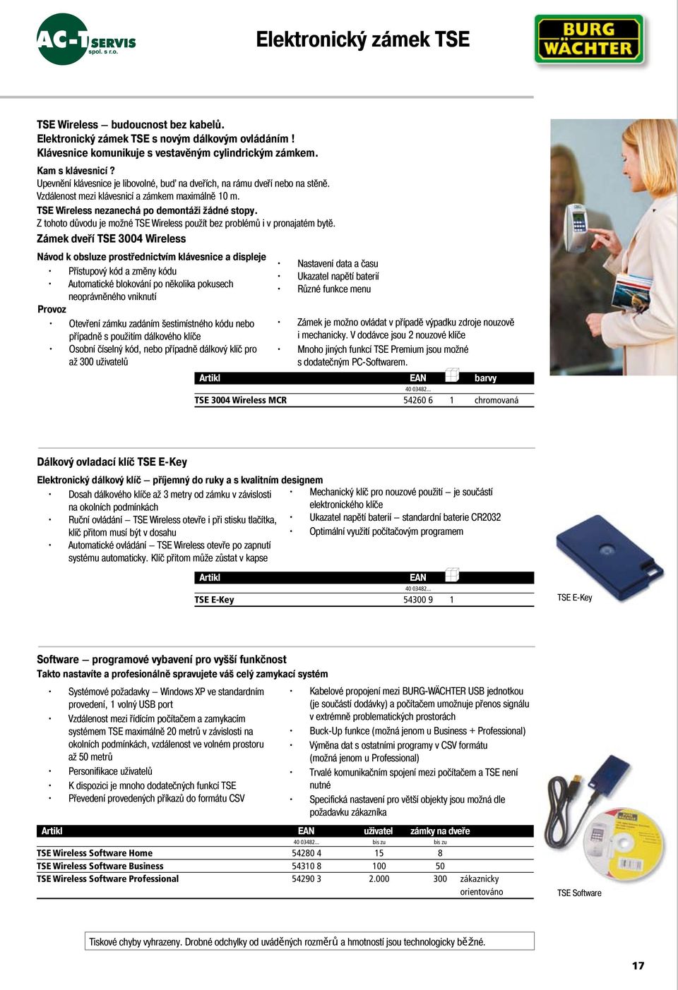 Z tohoto důvodu je možné TSE Wireless použít bez problémů i v pronajatém bytě.