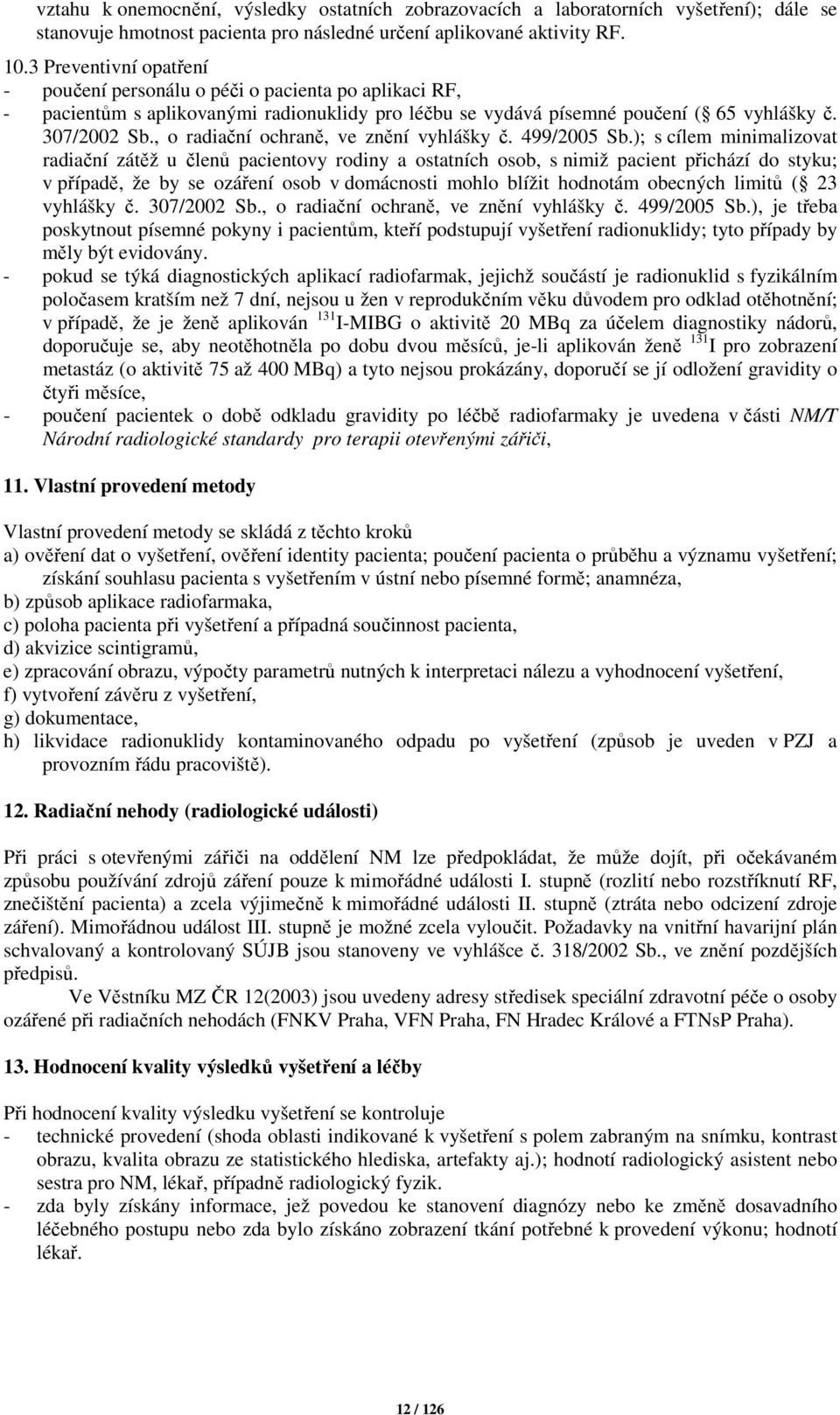 , o radiační ochraně, ve znění vyhlášky č. 499/2005 Sb.