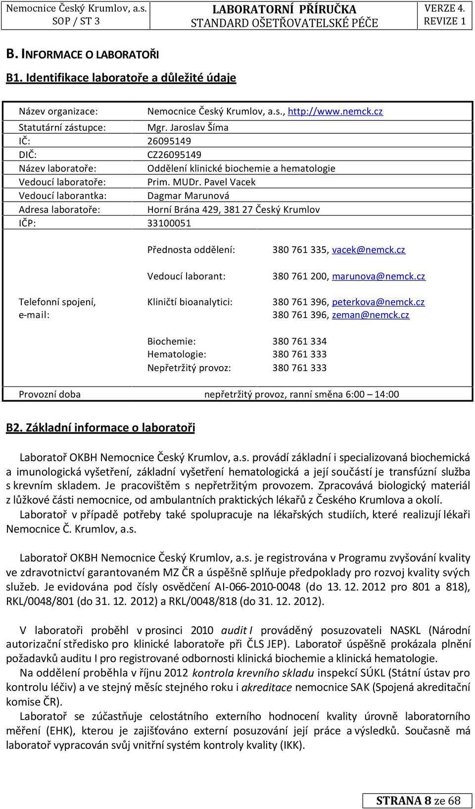 Jaroslav Šíma 26095149 CZ26095149 Oddělení klinické biochemie a hematologie Prim. MUDr.