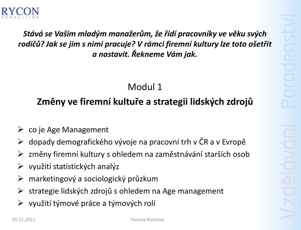 Modul 1 Změny ve firemní kultuře a strategii lidských zdrojů co je Age Management dopady demografického vývoje na pracovní trh v ČR