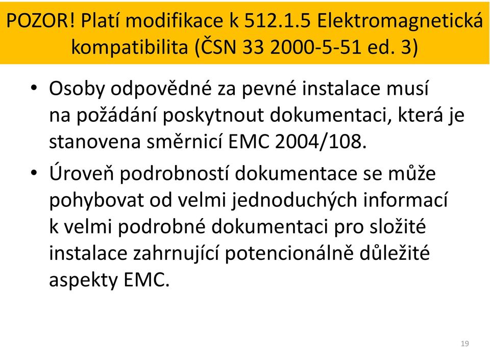 směrnicí EMC 2004/108.