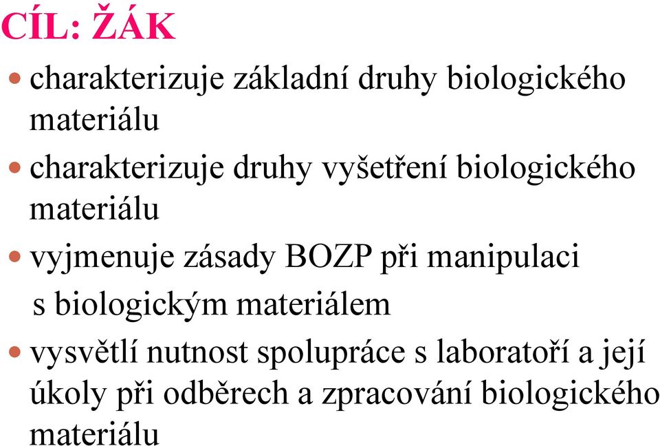 zásady BOZP při manipulaci s biologickým materiálem vysvětlí nutnost