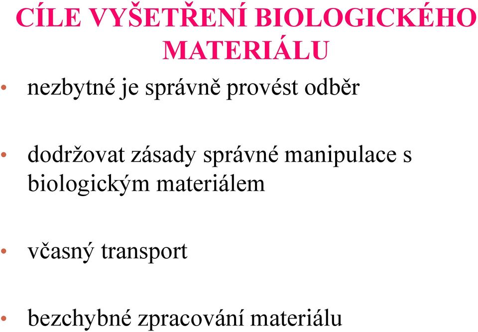 zásady správné manipulace s biologickým