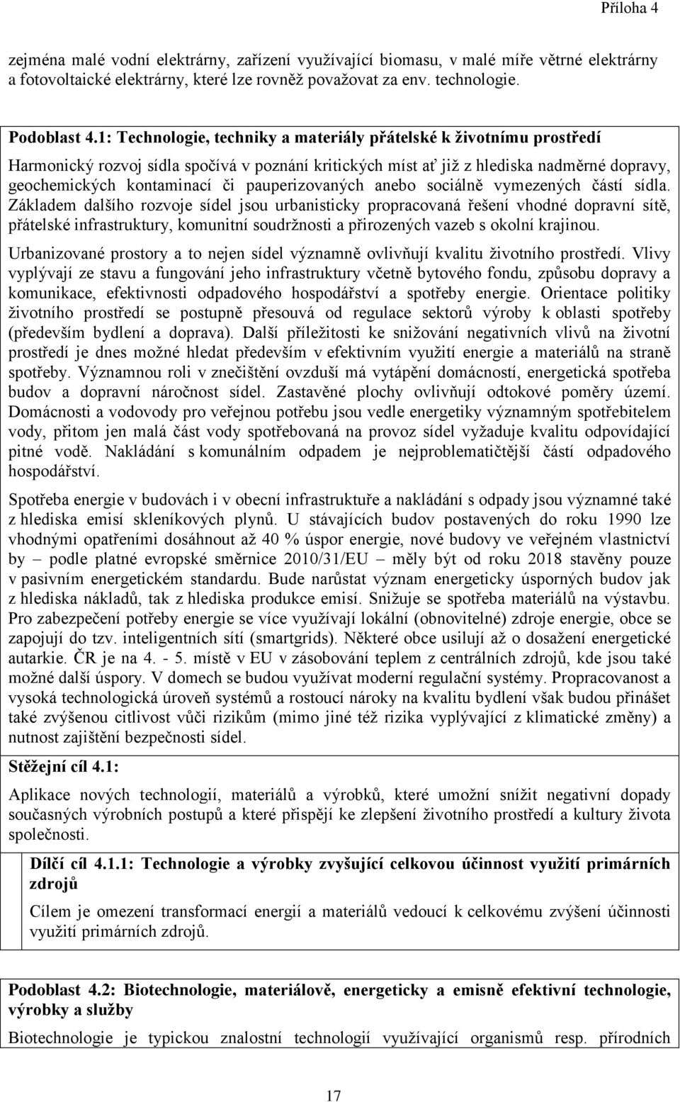pauperizovaných anebo sociálně vymezených částí sídla.