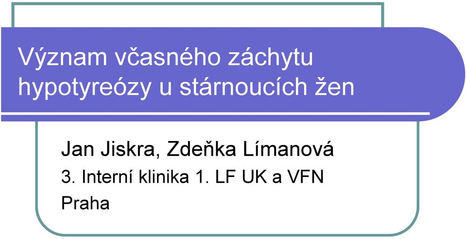 Jan Jiskra, Zdeňka Límanová 3.