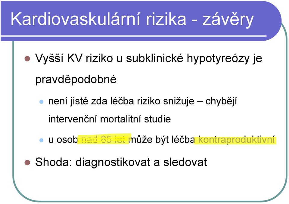 snižuje chybějí intervenční mortalitní studie u osob nad 85