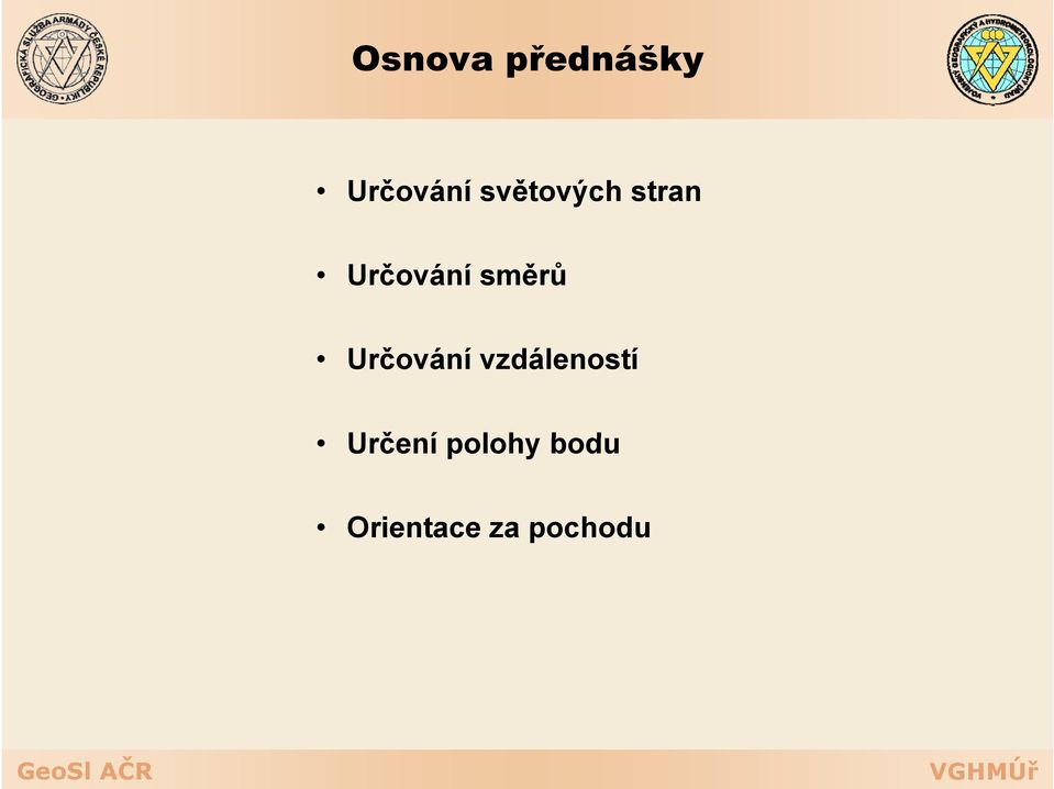 Určování č vzdáleností Určení