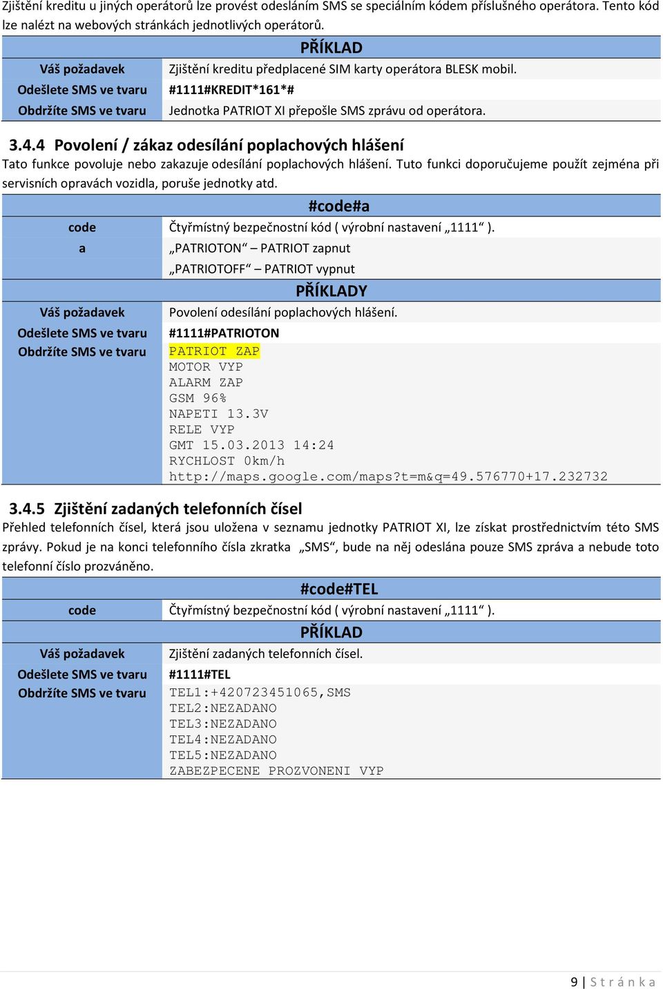 3.4.4 Povolení / zákaz odesílání poplachových hlášení Tato funkce povoluje nebo zakazuje odesílání poplachových hlášení.