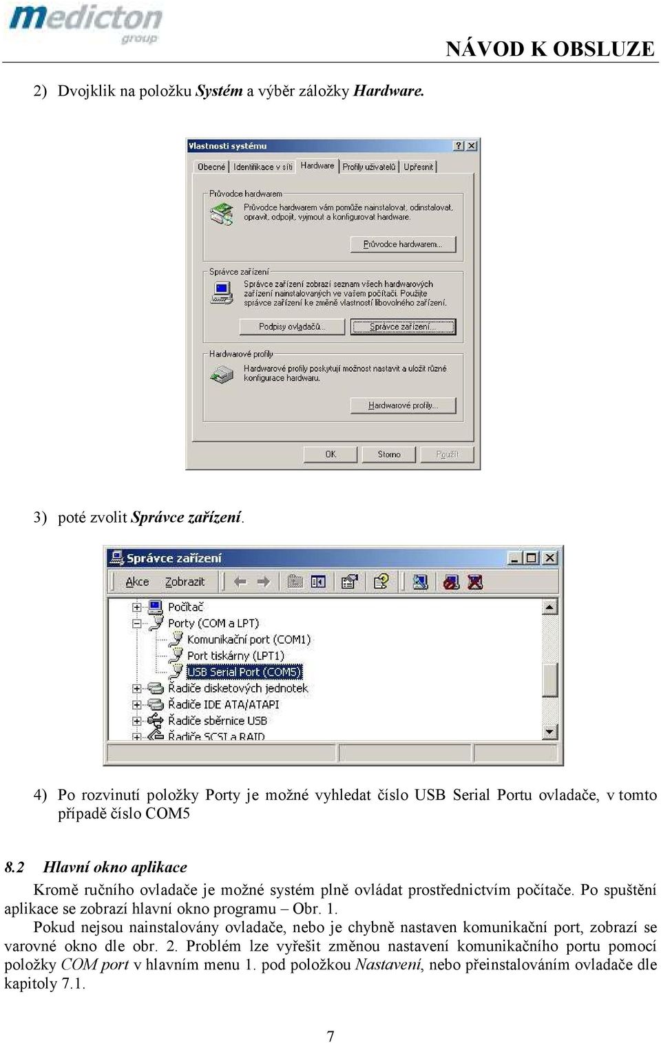 2 Hlavní okno aplikace Kromě ručního ovladače je možné systém plně ovládat prostřednictvím počítače. Po spuštění aplikace se zobrazí hlavní okno programu Obr. 1.