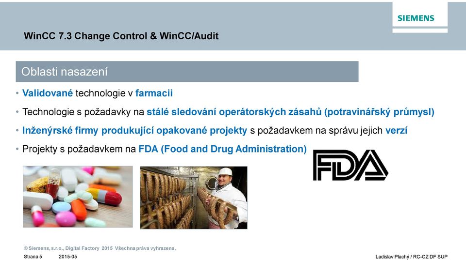 produkující opakované projekty s požadavkem na správu jejich verzí Projekty s