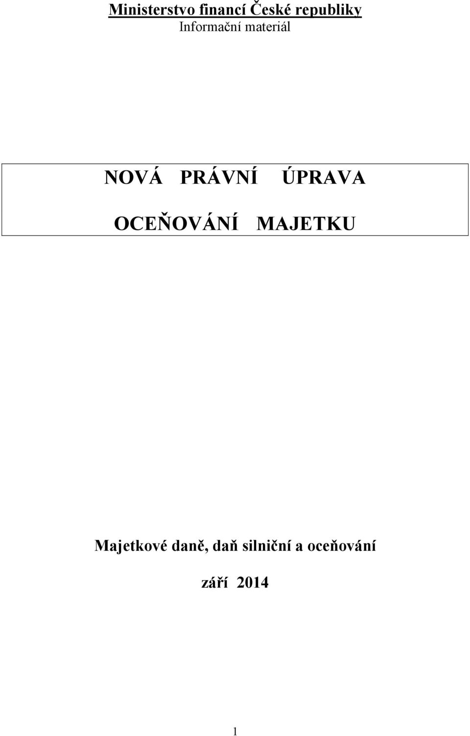 ÚPRAVA OCEŇOVÁNÍ MAJETKU Majetkové