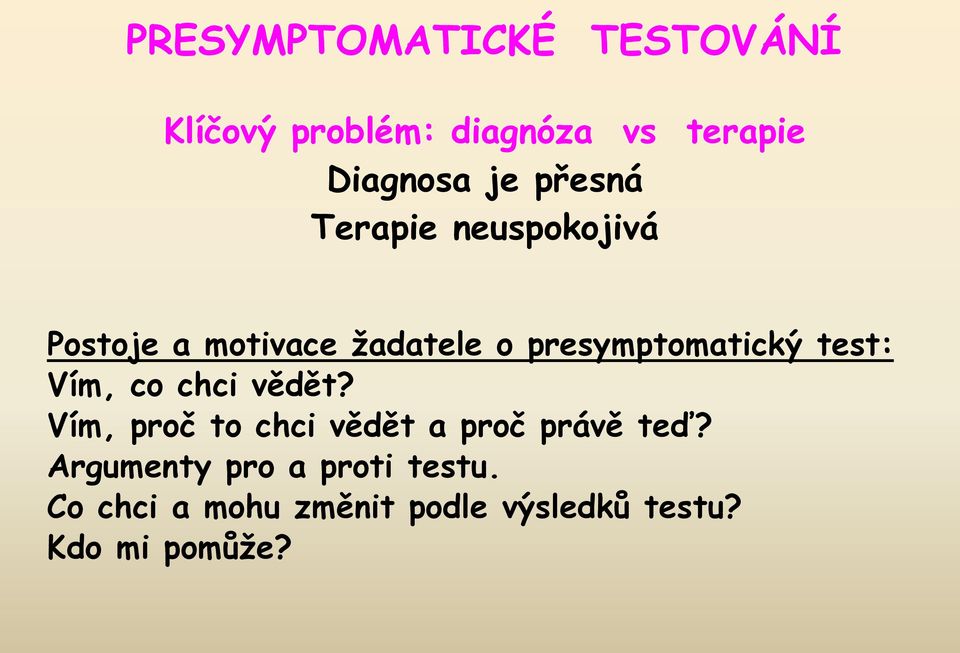 test: Vím, co chci vědět? Vím, proč to chci vědět a proč právě teď?