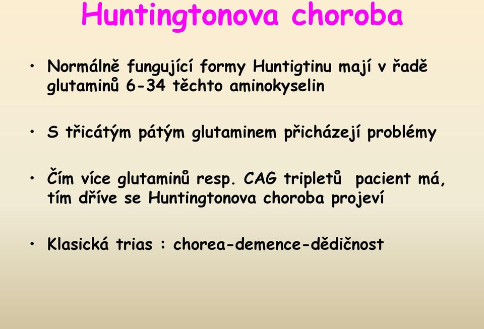 přicházejí problémy Čím více glutaminů resp.